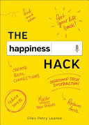 The Happiness Hack: How To Take Charge of Your Brain and Program More Happiness into Your Life