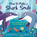 How to Make a Shark Smile: How a Positive Mindset Spreads Happiness