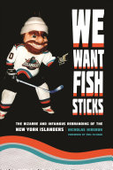 We Want Fish Sticks: The Bizarre and Infamous Rebranding of the New York Islanders