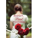 Root, Petal, Thorn
