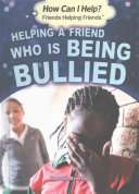 Helping a Friend Who Is Being Bullied