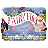 Fairy Floss: The Sweet Story of Cotton Candy