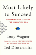 Most Likely To Succeed: Preparing Our Kids for the Innovation Era