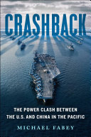 Crashback: The Power Clash Between the U.S. and China in the Pacific