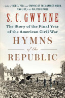 Hymns of the Republic: The Story of the Final Year of the American Civil War