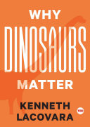 Why Dinosaurs Matter