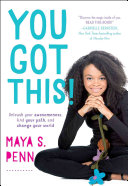 You Got This!: Unleash Your Awesomeness, Find Your Path, and Challenge Your World
