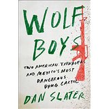 Wolf Boys: Two American Teenagers and Mexico's Most Dangerous Drug Cartel