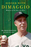 Dinner with DiMaggio: Memories of an American Hero
