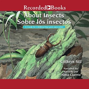About Insects: A Guide for Children/Sobre los Insectos: Una guía para niños