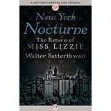 New York Nocturne: The Return of Miss Lizzie