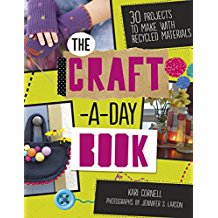 The Craft-a-Day Book: 30 Projects To Make with Recycled Materials