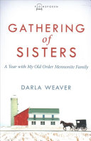 Gathering of Sisters: A Year with My Old Order Mennonite Family