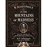 In the Mountains of Madness: The Life, Death and Extraordinary Afterlife of H.P. Lovecraft