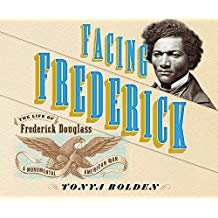 Facing Frederick. The Life of Frederick Douglass