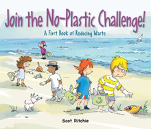 Join the No-Plastic Challenge!: A First Book of Reducing Waste