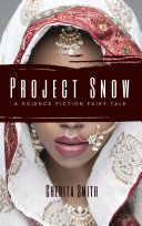 Project Snow: A Science Fiction Fairy Tale