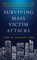 Surviving Mass Victim Attacks: What To Do When the Unthinkable Happens