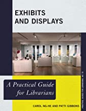 Exhibits and Displays: A Practical Guide for Librarians