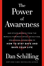 The Power of Awareness: And Other Secrets from the World's Foremost Spies, Detectives, and Special Operators on How To Stay Safe and Save Your Life