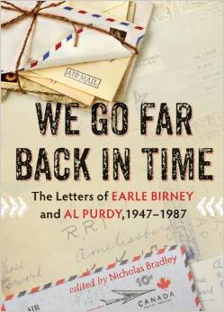 We Go Far Back in Time: The Letters of Earle Birney and Al Purdy, 1947–1984