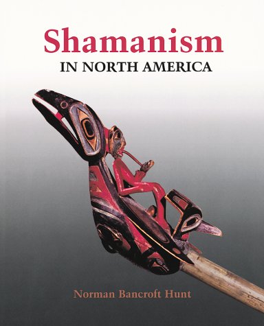 Shamanism in North America (Religion and Spirituality)