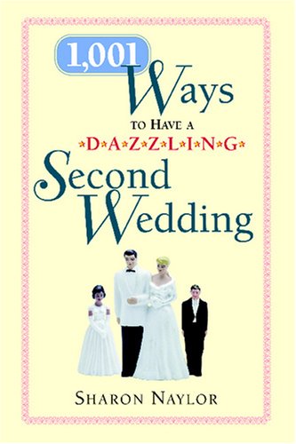 1,001 Ways to have a Dazzling Second Wedding