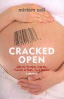 Cracked Open: Liberty, Fertility, and the Pursuit of High Tech Babies