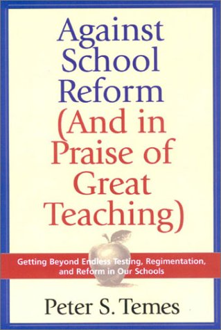 AGAINST SCHOOL REFORM
