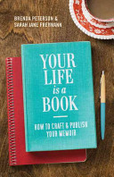 Your Life Is a Book: How To Craft and Publish Your Memoir