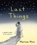 Last Things: A Graphic Memoir About ALS