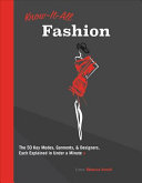 Know-It-All Fashion: The 50 Key Modes, Garments, and Designers, Each Explained in Under a Minute
