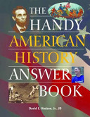 The Handy American History Answer Book