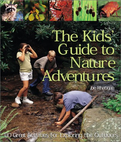 The Kids' Guide to Nature Adventures