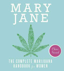 Mary Jane: The Complete Marijuana Handbook for Women