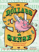 Dollars & Sense: A Kid's Guide to Using—Not Losing—Money