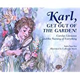 Karl, Get Out of the Garden!: Carolus Linnaeus and the Naming of Everything