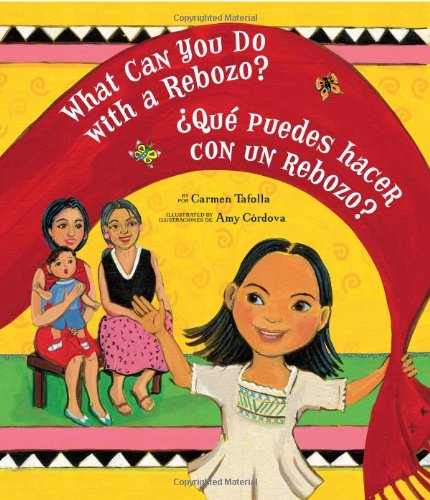 What Can You Do With a Rebozo?/¿Qué puedes hacer con un rebozo? (Spanish Edition)