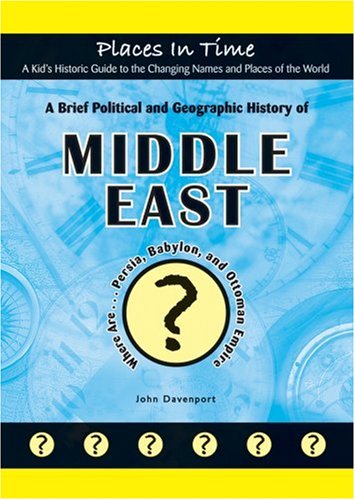 A Brief Political and Geographic History of the Middle East