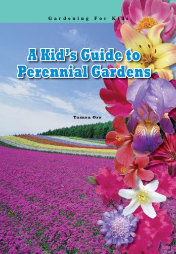 A Kid's Guide to Perennial Gardens (Robbie Readers) (Robbie Readers)