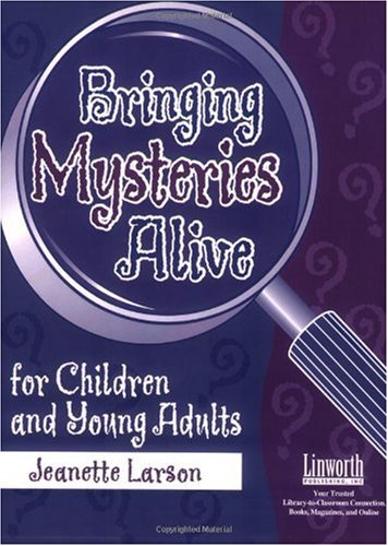 BRINGING MYSTERIES ALIVE FOR C