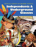 Critical Survey of Graphic Novels: Independents & Underground Classics