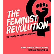 The Feminist Revolution: The Struggle for Women's Liberation
