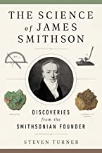 The Science of James Smithson: Discoveries from the Smithsonian Founder