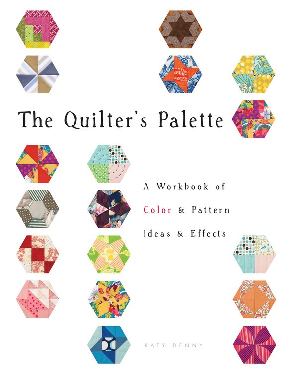 The Quilter's Palette: A Workbook of Color & Pattern, Ideas & Effects