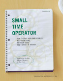 Small Time Operator: How To Start Your Own Business, Keep Your Books, Pay Your Taxes, and Stay out of Trouble