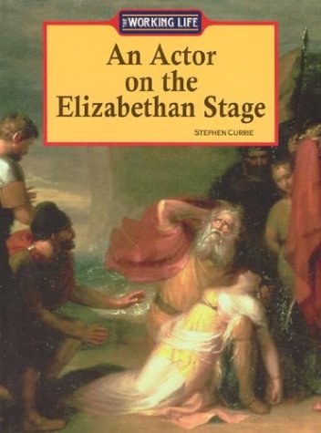 The Working Life - An Actor on the Elizabethan Stage