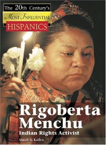 Rigoberta Menchu (The 20th Century's Most Influential