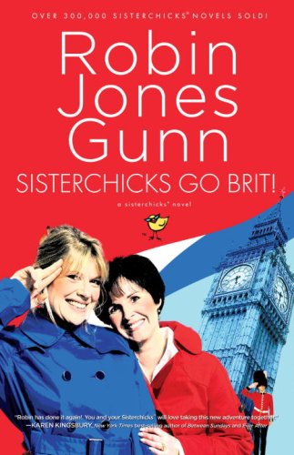 Sisterchicks Go Brit! (Sisterchicks Series #7)