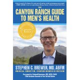 The Canyon Ranch Guide to Men's Health: A Doctor's Prescription for Your XY Chromosome